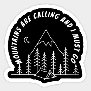 MOUNTAINS ARE CALLING AND I MUST GO Sticker